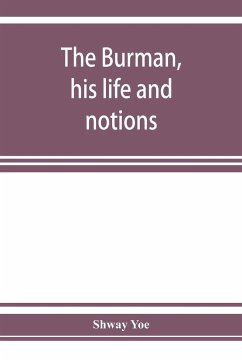 The Burman, his life and notions - Yoe, Shway