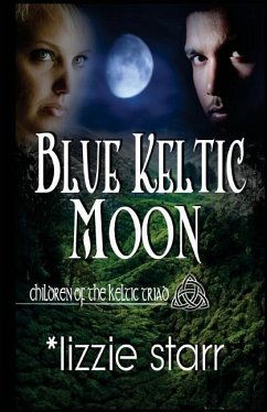 Blue Keltic Moon: Children of the Keltic Triad - Starr, Lizzie