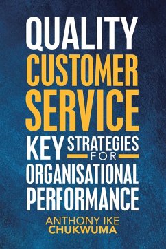 Quality Customer Service Key Strategies for Organisational Performance - Chukwuma, Anthony Ike