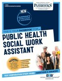 Public Health Social Work Assistant (C-1442): Passbooks Study Guide Volume 1442