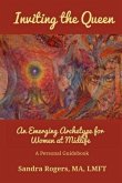 Inviting the Queen: An Emerging Archetype for Women at Midlife