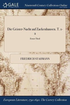 Die Geister-Nacht auf Zackenhausen. T. 1-2; Erster Theil - Stahmann, Friedrich