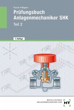 Prüfungsbuch Anlagenmechaniker SHK - Teil 2 - Wagner, Josef;Pusch, Peter