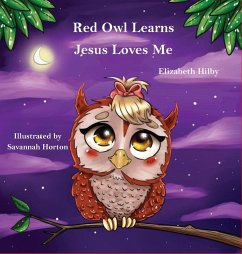 Red Owl Learns Jesus Loves Me - Hilby, Elizabeth