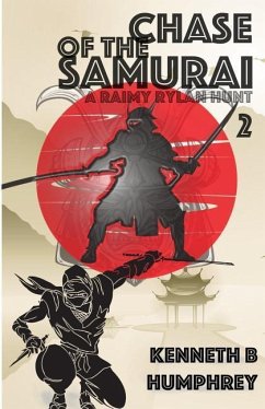 Chase of the Samurai: A Raimy Rylan Hunt - Humphrey, Kenneth B.