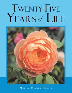 Twenty-Five Years of Life Take 2 - White, Martin Michael