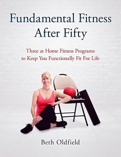 Fundamental Fitness After Fifty: Three At Home Fitness Programs to Keep You Functionally Fit For Life - Oldfield, Beth