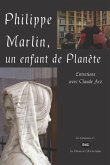 Philippe Marlin, un enfant de Planète: Entretiens avec Claude Arz