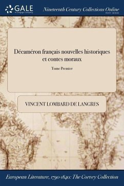 Décaméron français nouvelles historiques et contes moraux; Tome Premier - Lombard De Langres, Vincent