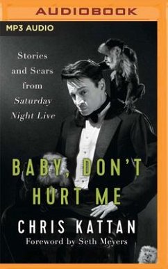 Baby, Don't Hurt Me: Stories and Scars from Saturday Night Live - Kattan, Chris