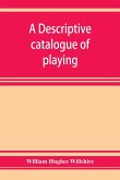 A descriptive catalogue of playing and other cards in the British museum, accompanied by a concise general history of the subject and remarks on cards of divination and of a politico-historical character