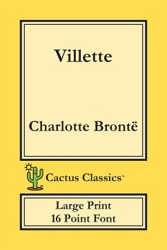 Villette (Cactus Classics Large Print) - Brontë, Charlotte; Cactus, Marc; Cactus Publishing Inc.