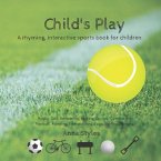 Child's Play: A rhyming, interactive book