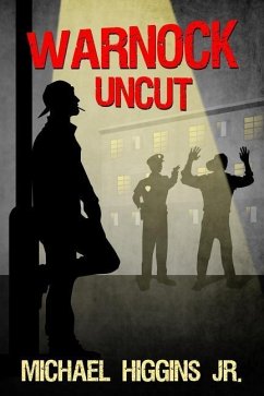 Warnock Uncut: A North Philly Tale - Higgins, Michael