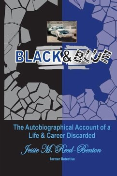 Black & Blue: The Autobiographical Account of a Life and Career Discarded - Reed-Benton, Jessie M.