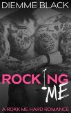 Rocking Me: A Rokk Me Hard Romance