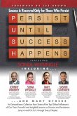 P. U. S. H. Persist until Success Happens Featuring Sonia Wysingle: Success is Reserved Only for Those Who Persist