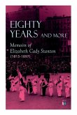Eighty Years and More: Memoirs of Elizabeth Cady Stanton (1815-1897)