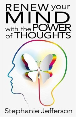 Renew Your Mind with the Power of Thoughts - Jefferson, Stephanie