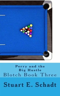 Perry and the Big Hustle: Blotch Book 3 - Schadt, Stuart E.