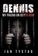 Dennis My Friend on Death Row - Bild 1
