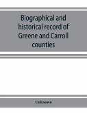 Biographical and historical record of Greene and Carroll counties, Iowa. Containing portraits of all the presidents of the United States from Washington to Cleveland, with accompanying biographies of each; portraits and biographies of the governors of the