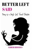 Better Left Said: Diary of a Single Girl Turned Christian