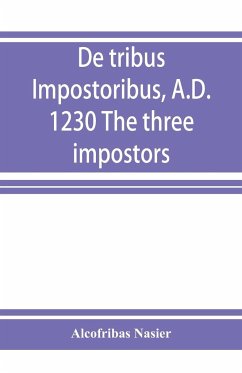 De tribus impostoribus, A.D. 1230 The three impostors - Nasier, Alcofribas