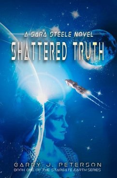 Shattered Truth: A Sara Steele Novel - Peterson, Garry J.