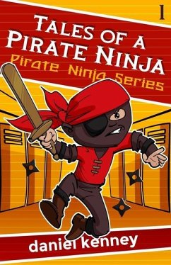 Tales of a Pirate Ninja - Kenney, Daniel