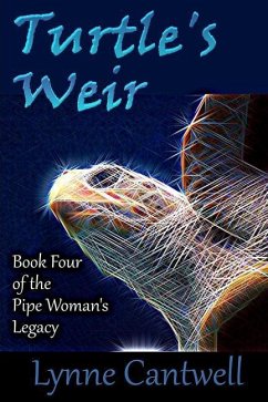 Turtle's Weir: Book 4 of the Pipe Woman's Legacy - Cantwell, Lynne