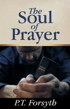 The Soul of Prayer - Forsyth, P. T.