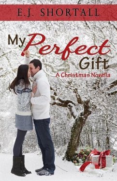 My Perfect Gift: Christmas - Shortall, E. J.