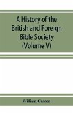 A history of the British and Foreign Bible Society (Volume V)