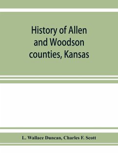 History of Allen and Woodson counties, Kansas - Wallace Duncan, L.; F. Scott, Charles