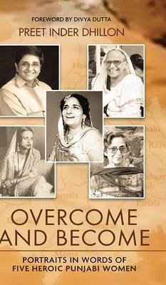 Overcome and Become - Dhillon, Preet Inder