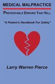 Medical Malpractice: Preventable Errors That Kill: A Patient's Handbook for Safety