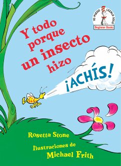 Cover Y todo porque un insecto hizo !Achis!/ Because a Little Bug Went Ka-Choo!