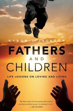 Fathers and Children: Life Lessons on Loving and Living - Jackson, Kyron L.