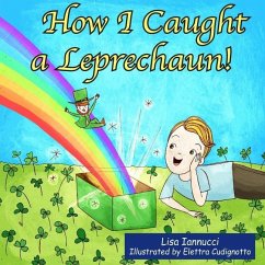 How I Caught a Leprechaun! - Iannucci, Lisa
