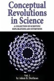 Conceptual Revolutions in Science: A Collection of Scientific Explorations & Interviews