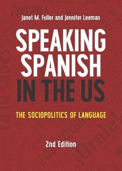 Speaking Spanish in the Us - Fuller, Janet M; Leeman, Jennifer