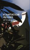 Plantation Houses of Curaçao: Jewels of the Past
