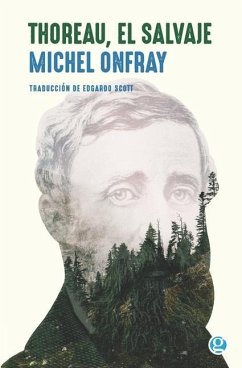 Thoreau, el salvaje: Vive una vida filosófica - Onfray, Michel