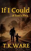 If I Could: A Son's Plea