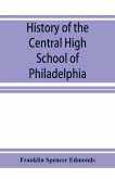 History of the Central High School of Philadelphia