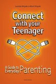 Connect with Your Teenager: A Guide to Everyday Parenting