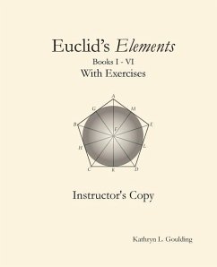 Euclid's Elements with Exercises Instructor's Copy - Goulding, Kathryn