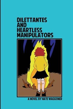 Dilettantes and Heartless Manipulators - Waggoner, Nate