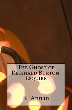 The Ghost of Reginald Burton, Esquire - Annan, R.